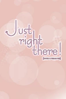Just Right There!
