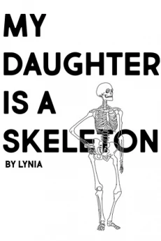 My Daughter is a Skeleton